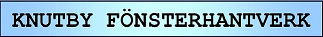www.knutbyfonsterhantverk.se
